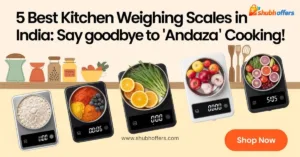 5 Best Kitchen Weighing Scales in India
