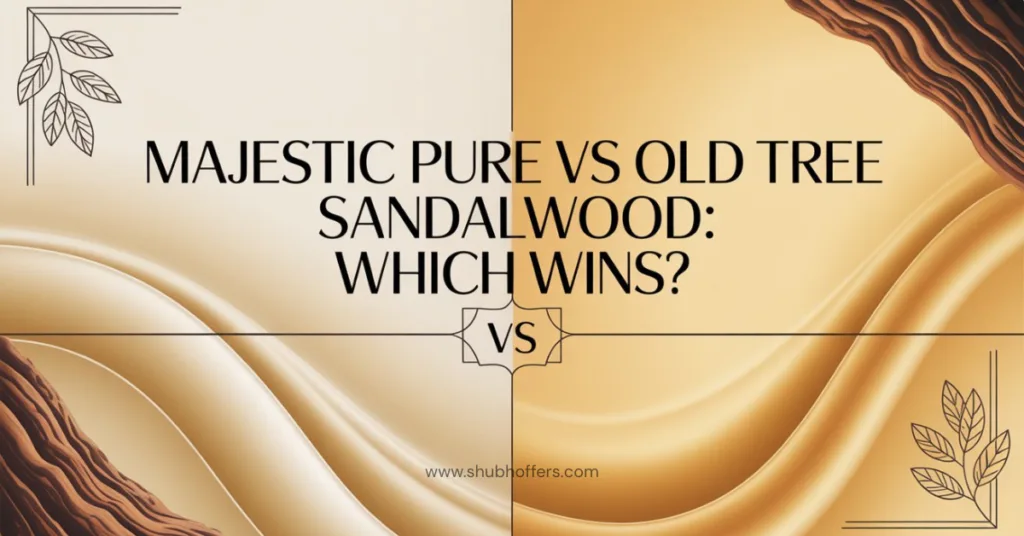 Majestic Pure vs Old Tree Sandalwood
