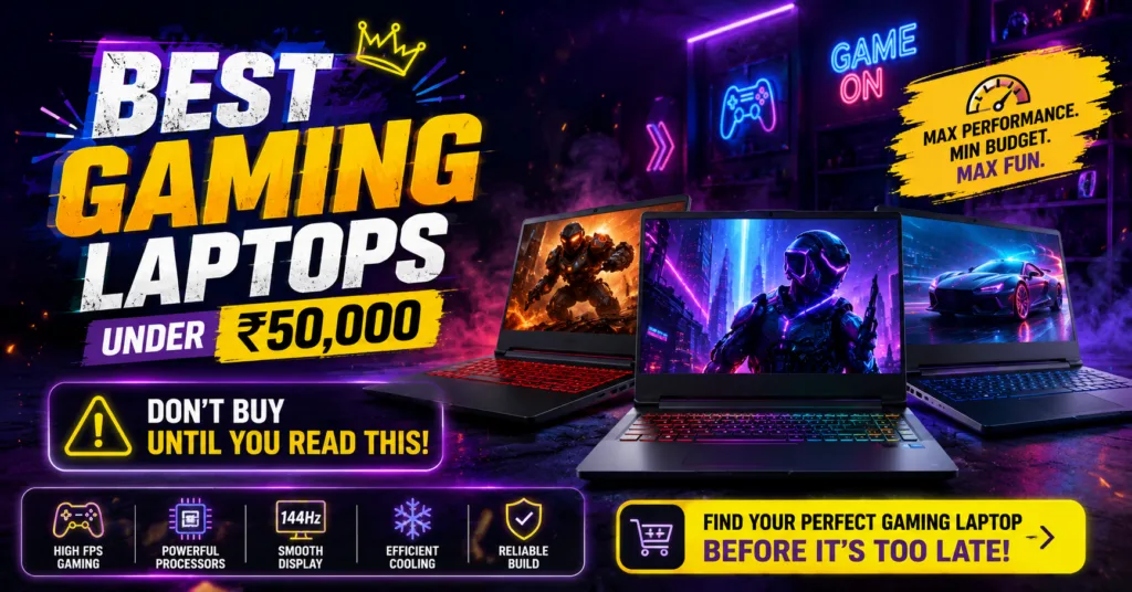 Best Gaming Laptops Under ₹50,000: Don’t Buy Until You Read This!